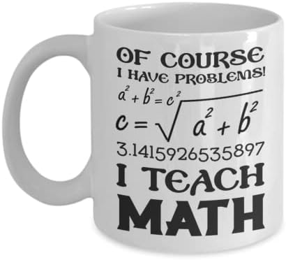 Tabii ki Problemlerim Var Matematik Öğretmek / Öğretmen Hediye Komik Kahve Kupa, Beyaz